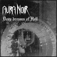 Aura Noir : Deep Dreams of Hell